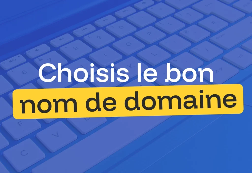 Choisir le bon nom de domaine