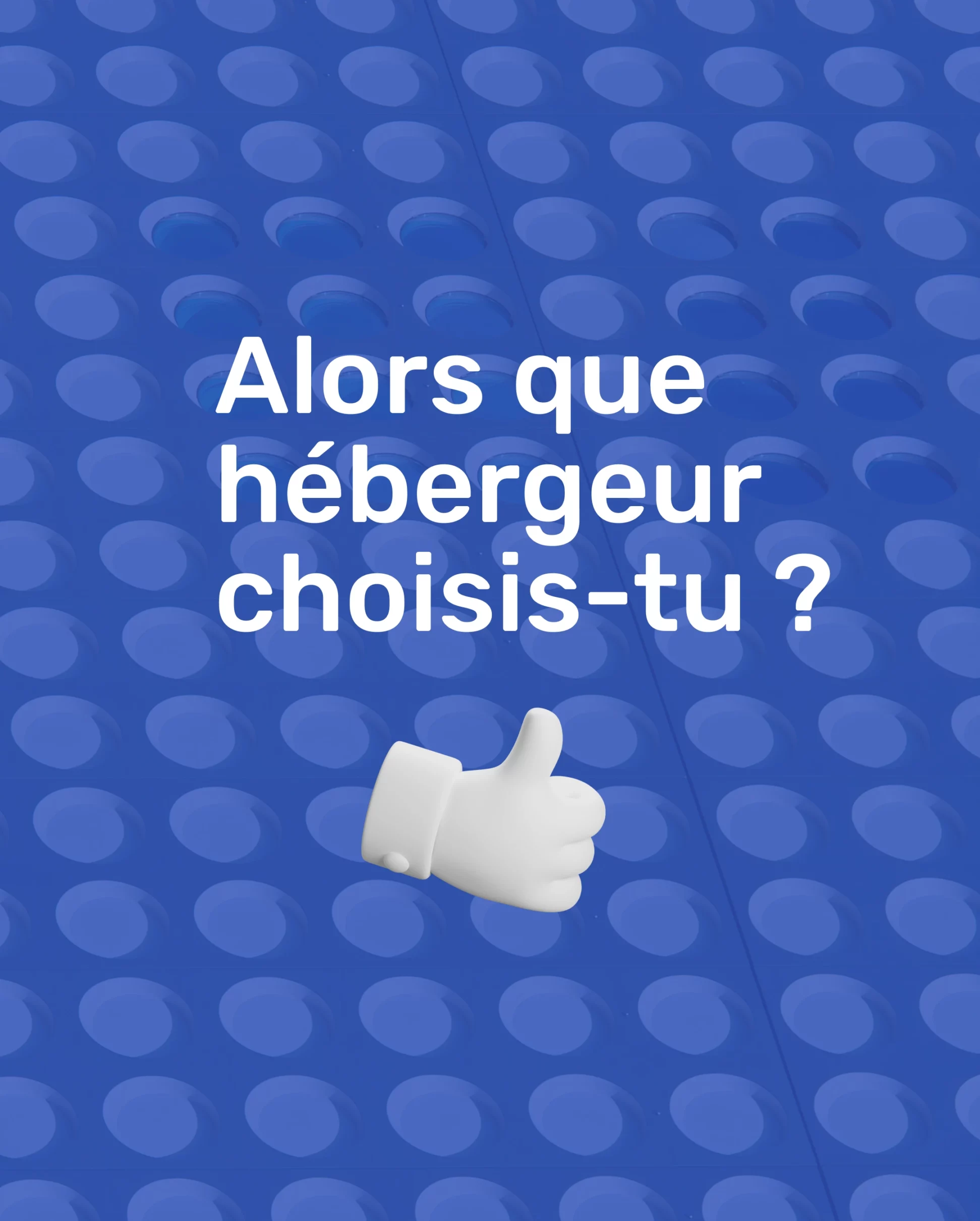 Comment choisir son hébergeur ? Quel hébergeur choisir ?