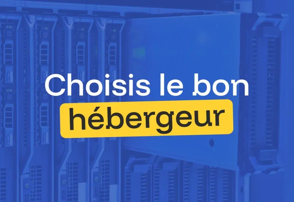 Comment choisir son hébergeur ?