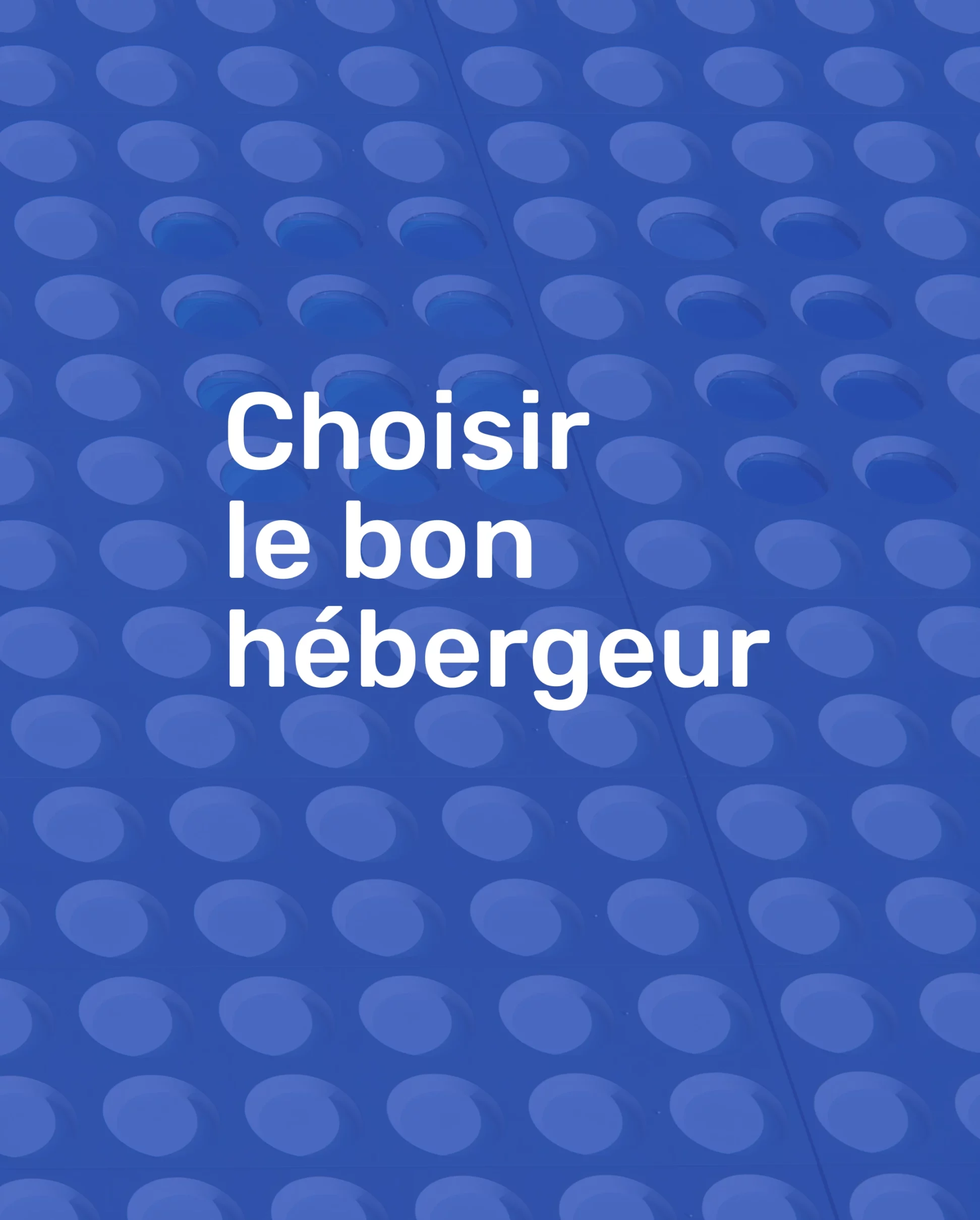 Comment choisir son hébergeur ?